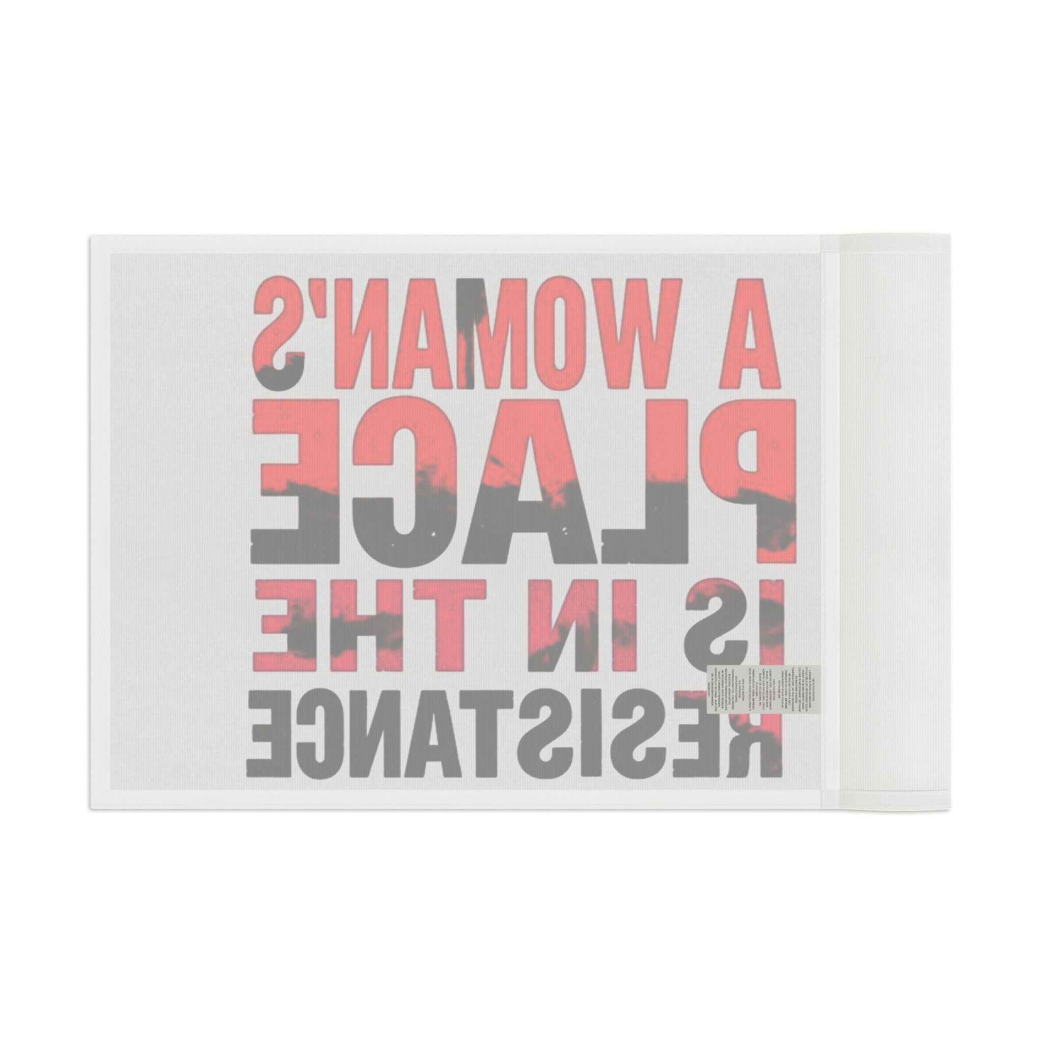 A Womans Place is in the Resistance - Protest Flag