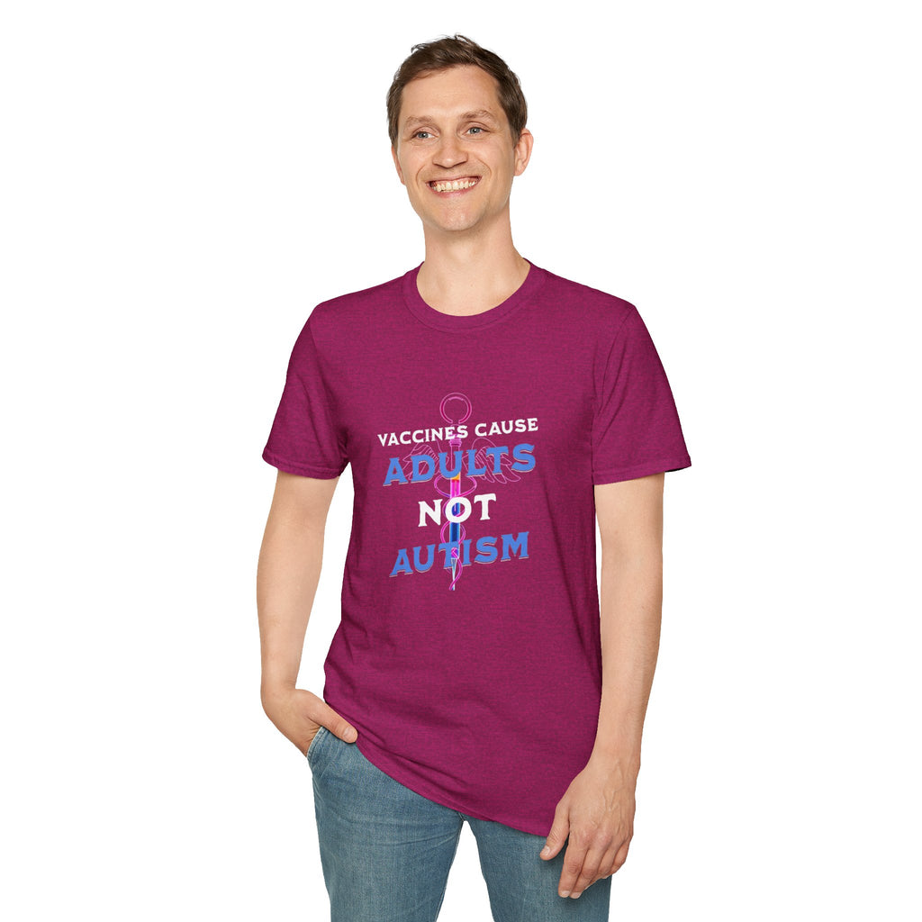 Vaccines Cause Adults Not Autism T-Shirt
