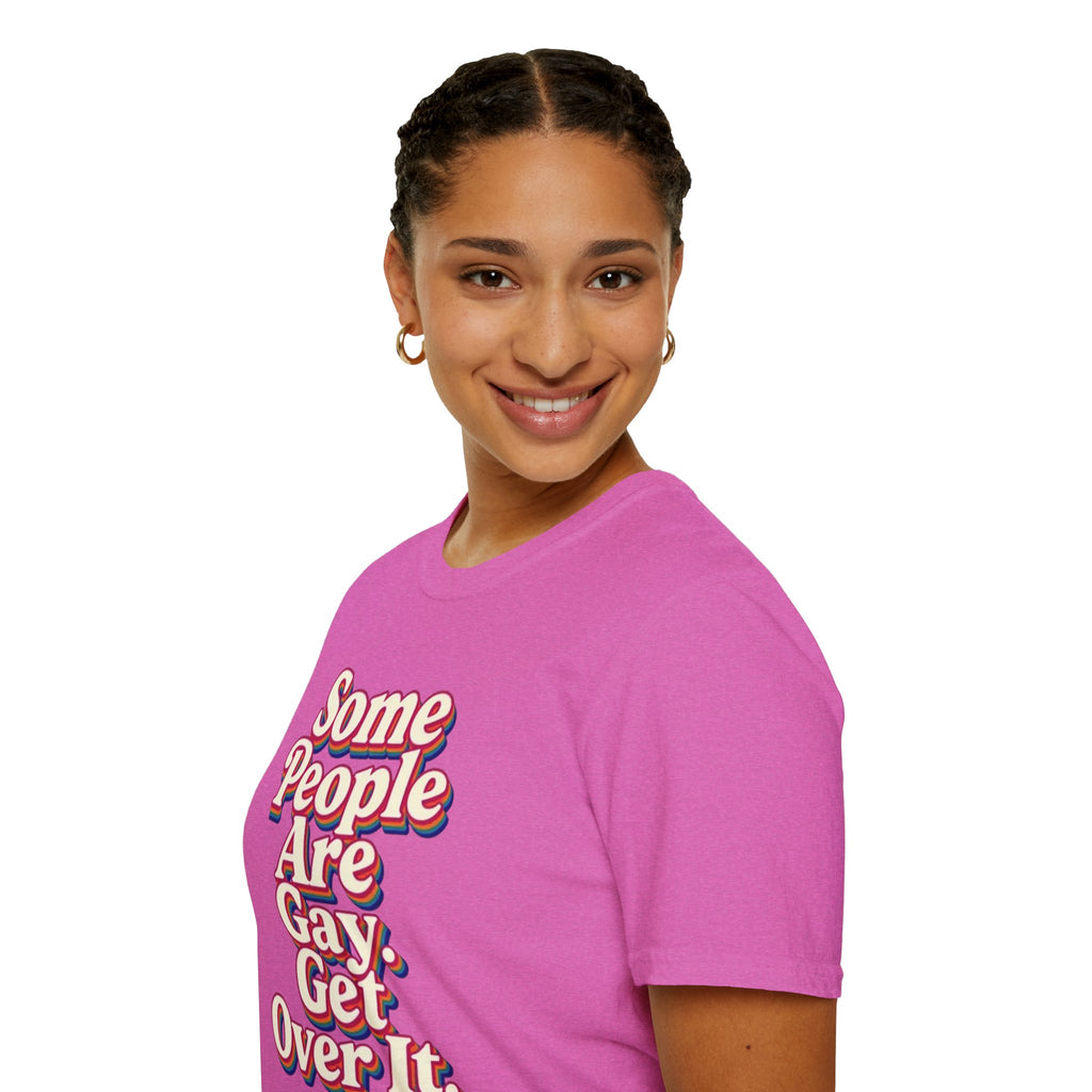 Some People Are Gay, Get Over It T-Shirt
