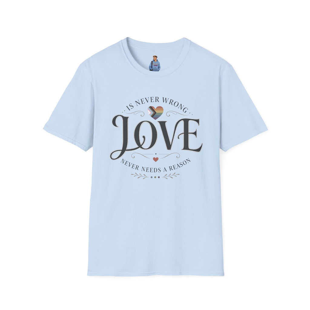 Love Is Never Wrong T-Shirt — LGBTQ+ Pride Heart Tee