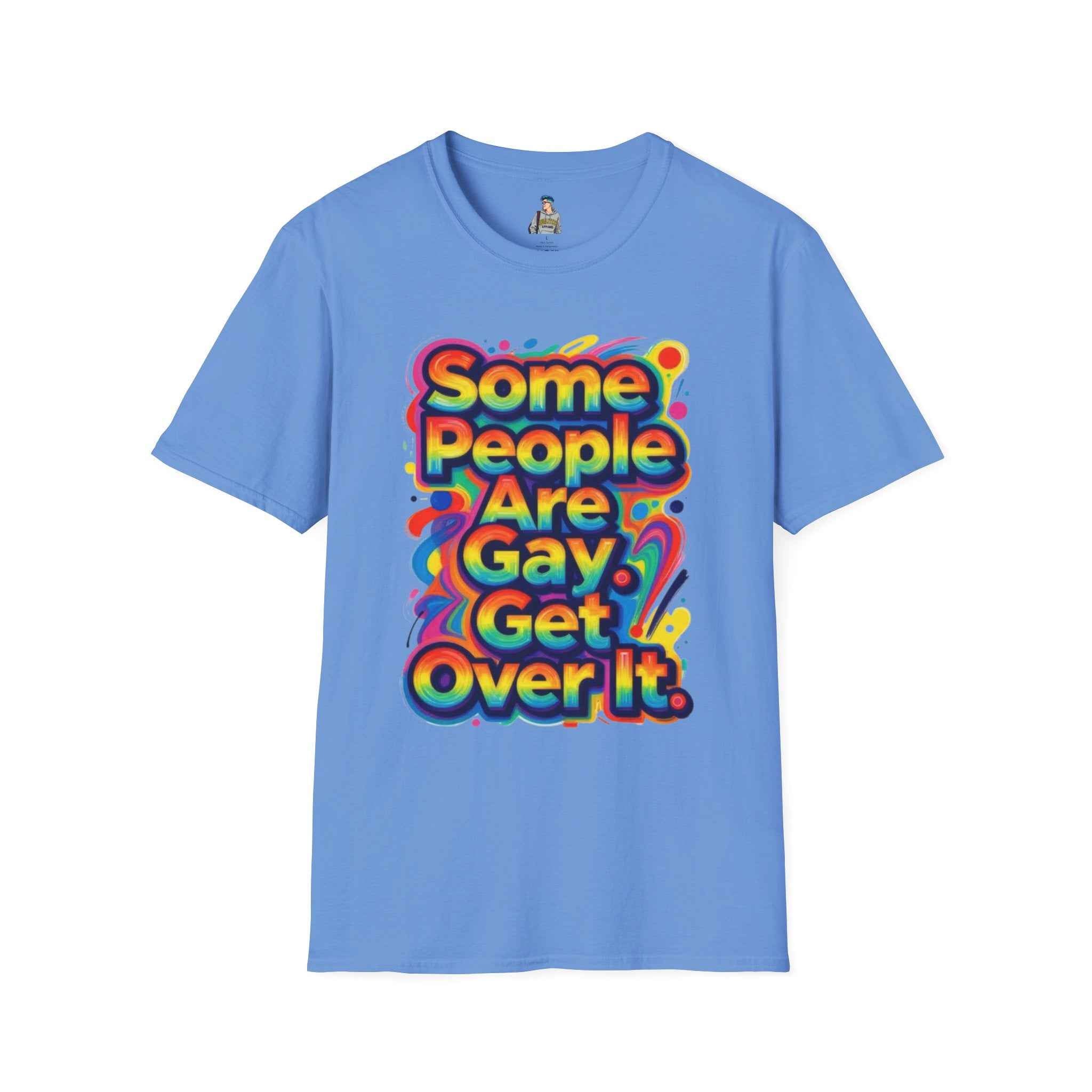 Some People Are Gay Get Over It T-Shirt — Rainbow Pride Statement Tee