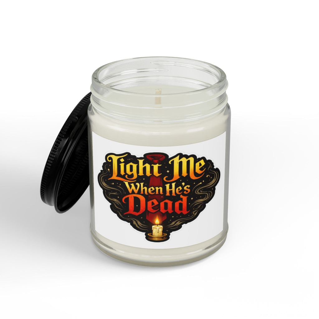 Soy Candle — "Light Me When He's Dead" Scented Jar (4oz & 9oz)