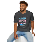 Nothing Makes You an Expert on Skin You Don't Live In Trans Pride Ally Tee