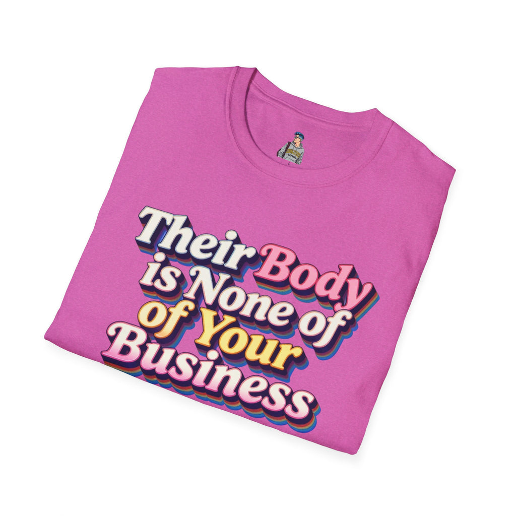 Bodily Autonomy T-Shirt - Their Body Is None of Your Business T-Shirt