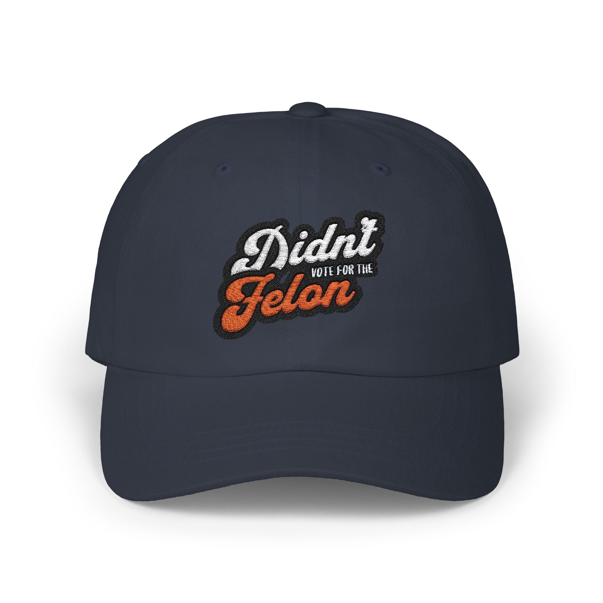 Political Dad Cap - 'Didn't Vote for the Felon'  Dad Hat