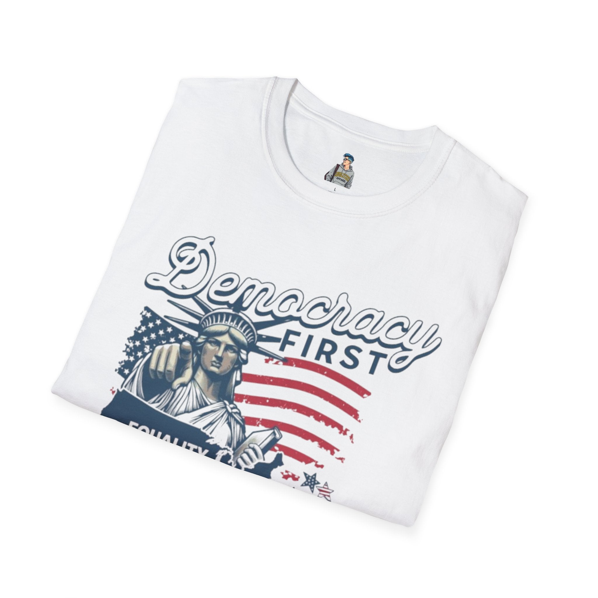 Democracy First T-Shirt | Unisex Softstyle Tee for Equality & Justice