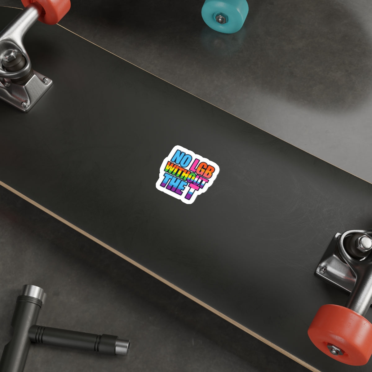 Die-Cut Stickers - NO LGB WITHOUT THE T
