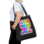 Loving Everyone Isn't Difficult Tote Bag