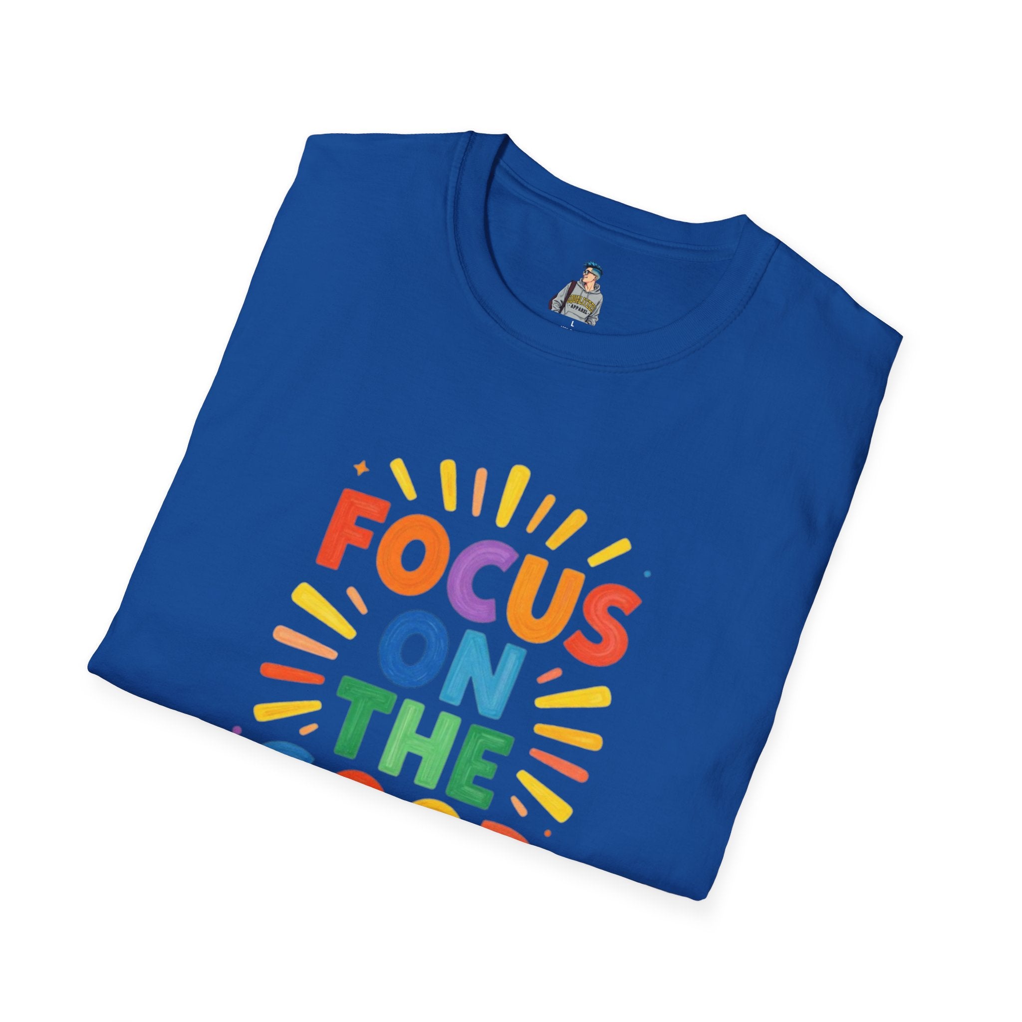 Focus On The Good T-Shirt — Positive Message Graphic Tee
