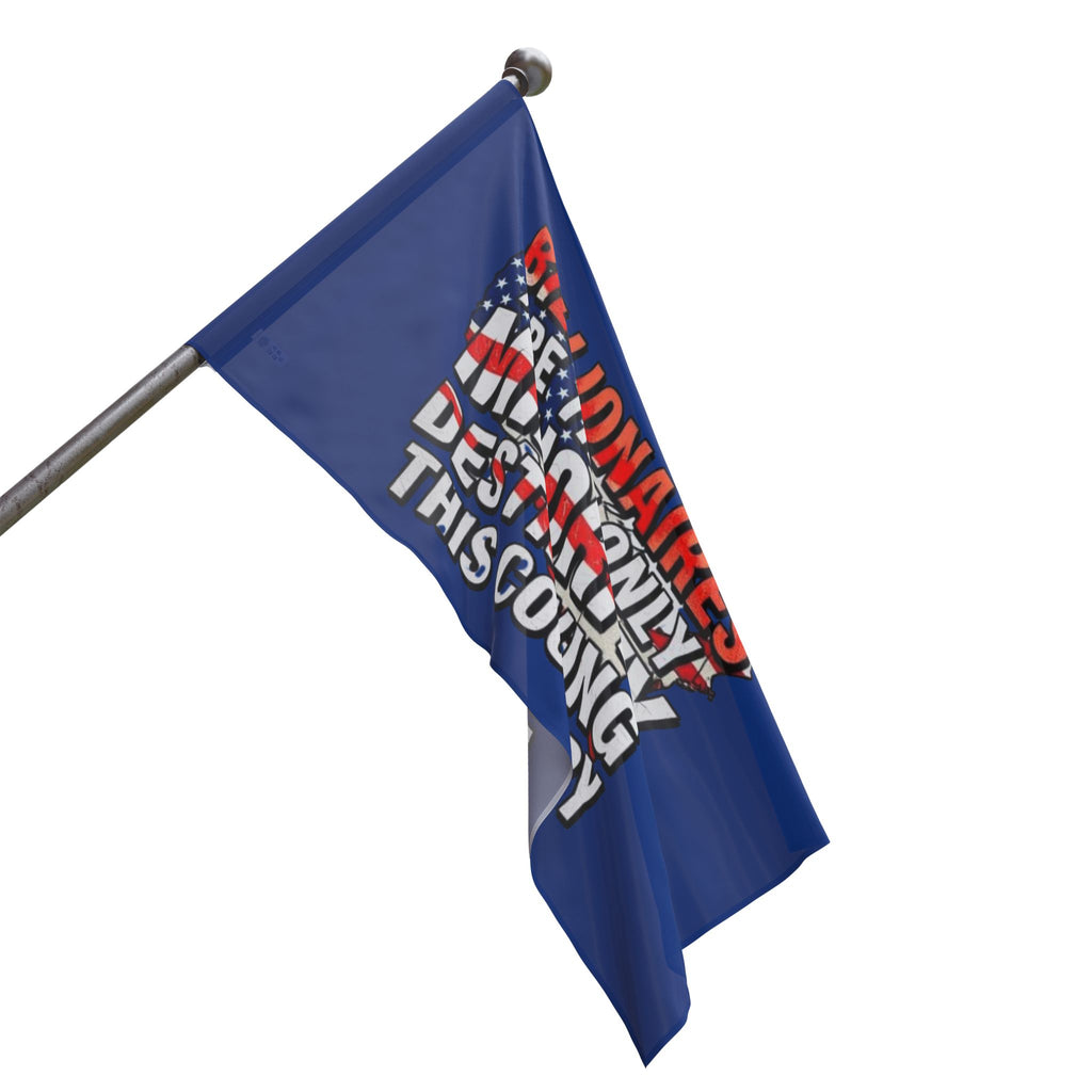 Billionaires Are the Only Minority Destroying This Country - Protest Flag
