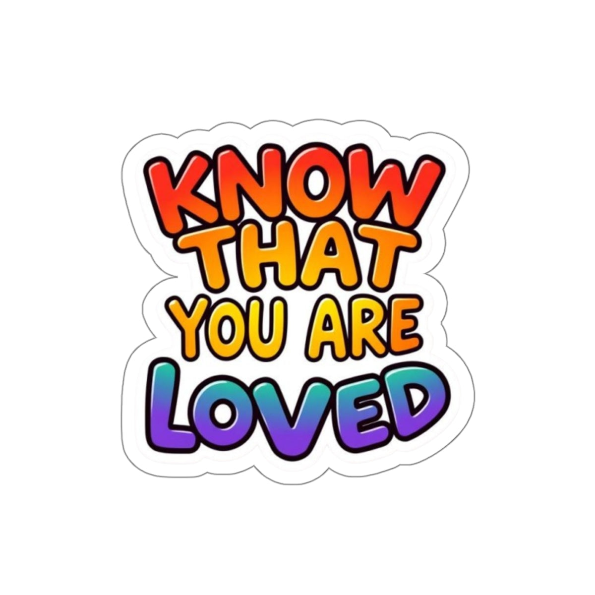 Die-Cut Stickers - Know That You Are Loved
