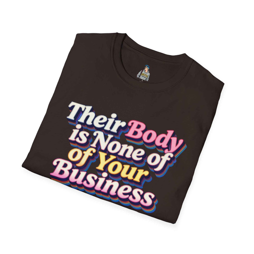 Their Body Is None of Your Business T-Shirt — Bodily Autonomy Tee