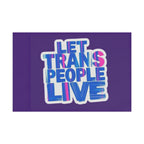 Let Trans People Live Protest Flag