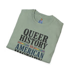 Queer History Is American — Graphic T-Shirt