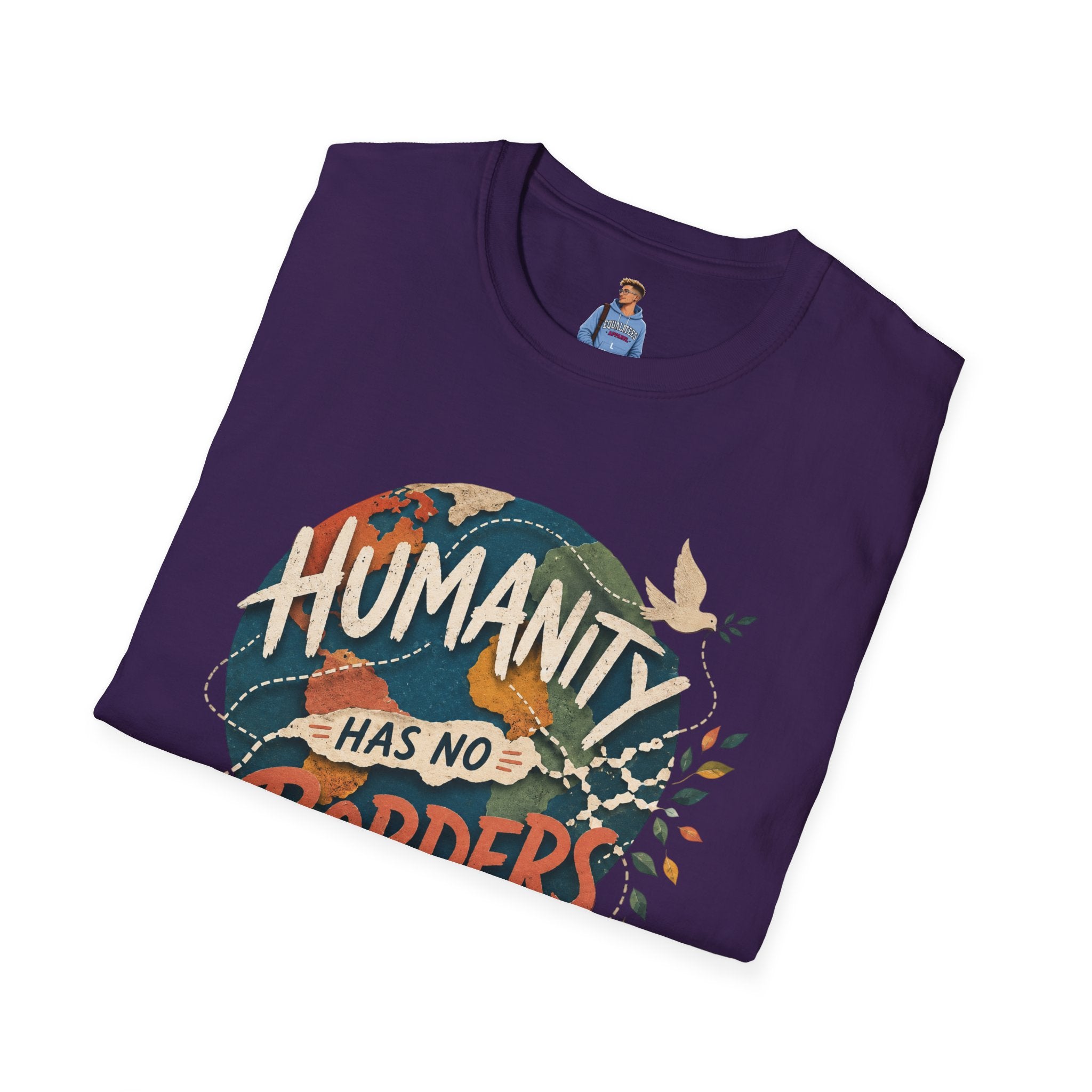 Humanity Has No Borders T-Shirt — Earth & Peace Graphic Tee