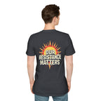 Empowering Statement Tee, Here and Now We Are Alive Our Resistance Matters