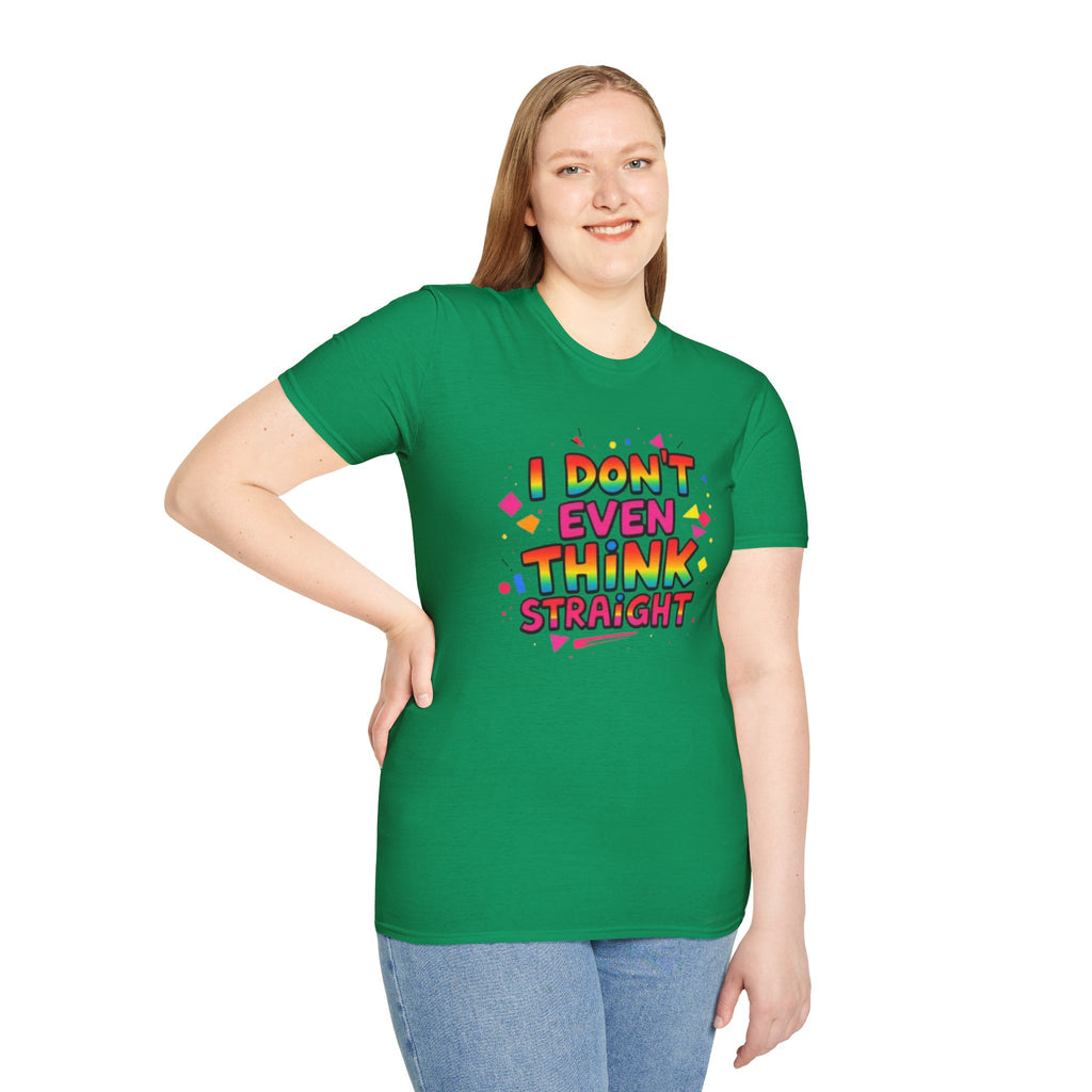 I Don't Even Think Straight Pride Tee