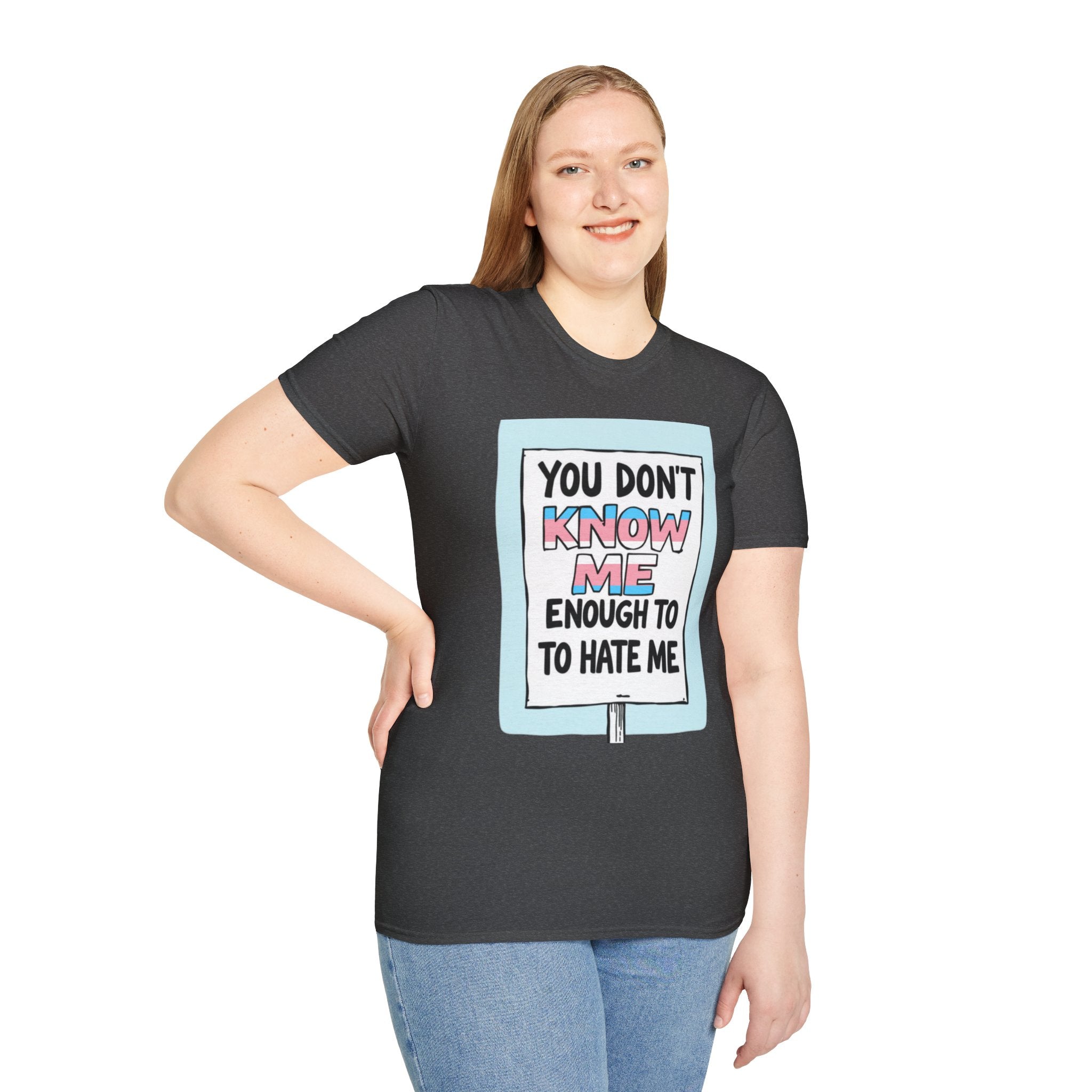 You Don't Know Me Enough to Hate Me Trans Pride T-Shirt - Unisex Softstyle Tee for Casual Wear