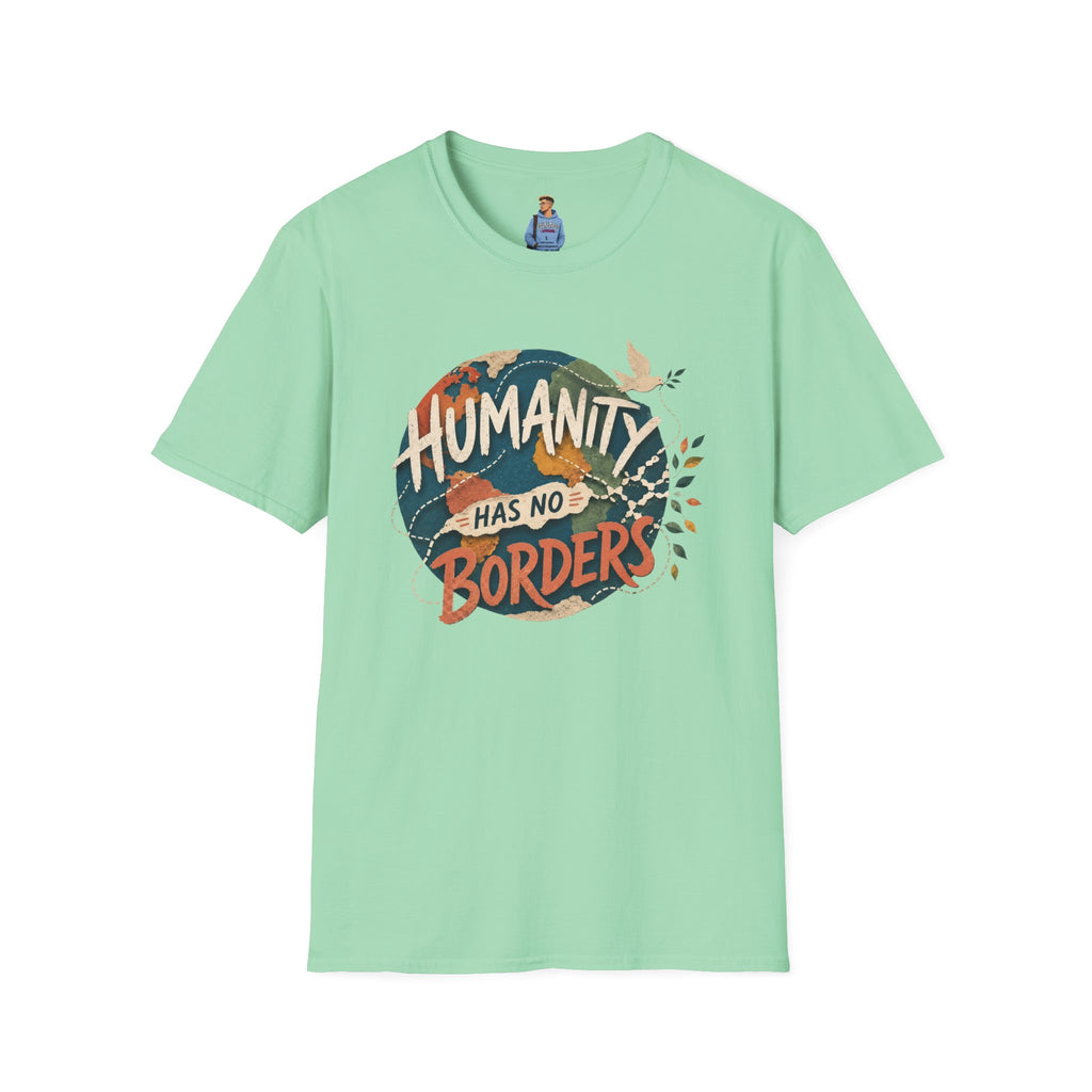Humanity Has No Borders T-Shirt — Earth & Peace Graphic Tee