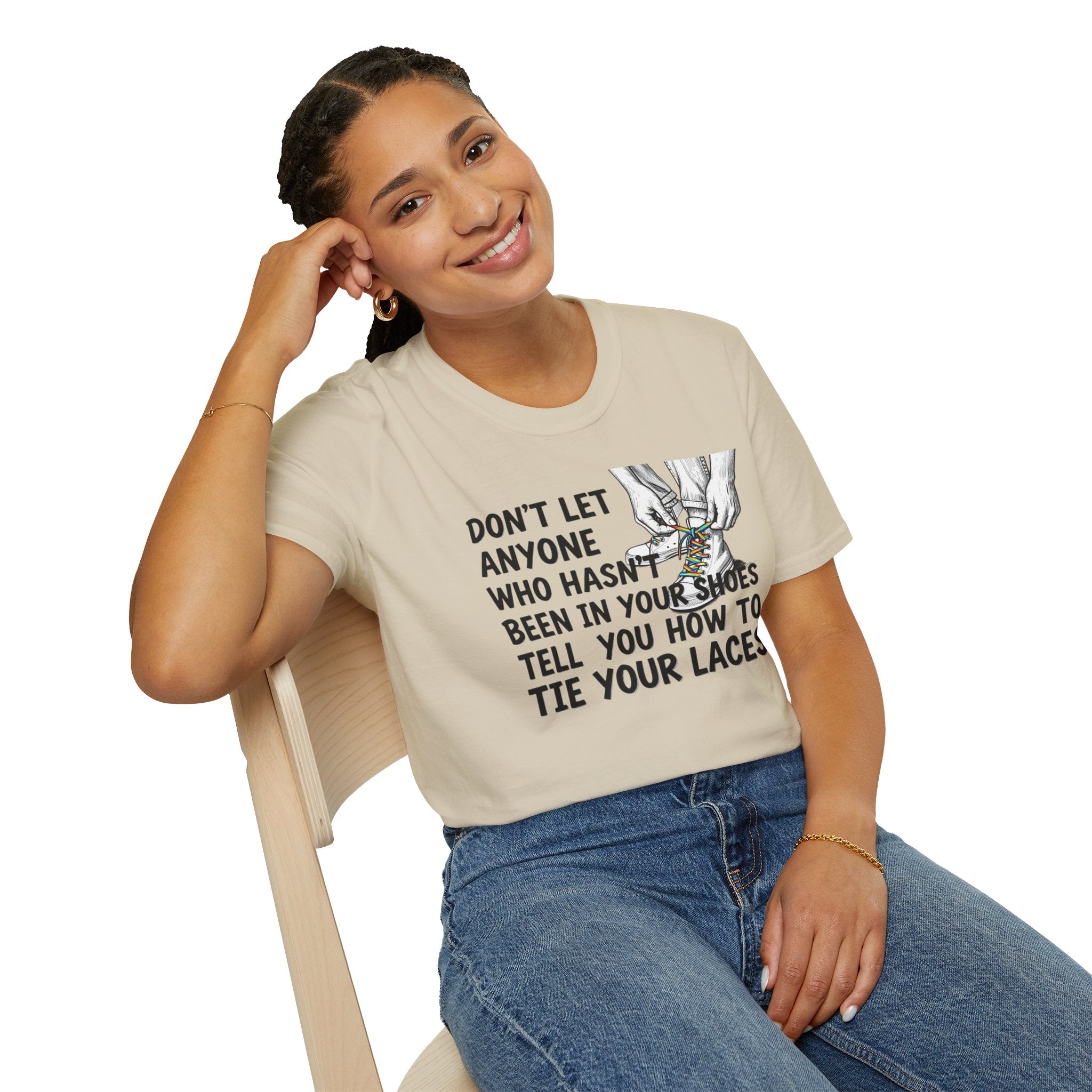 Don't Let Anyone Tell You How To Tie Your Laces T-Shirt