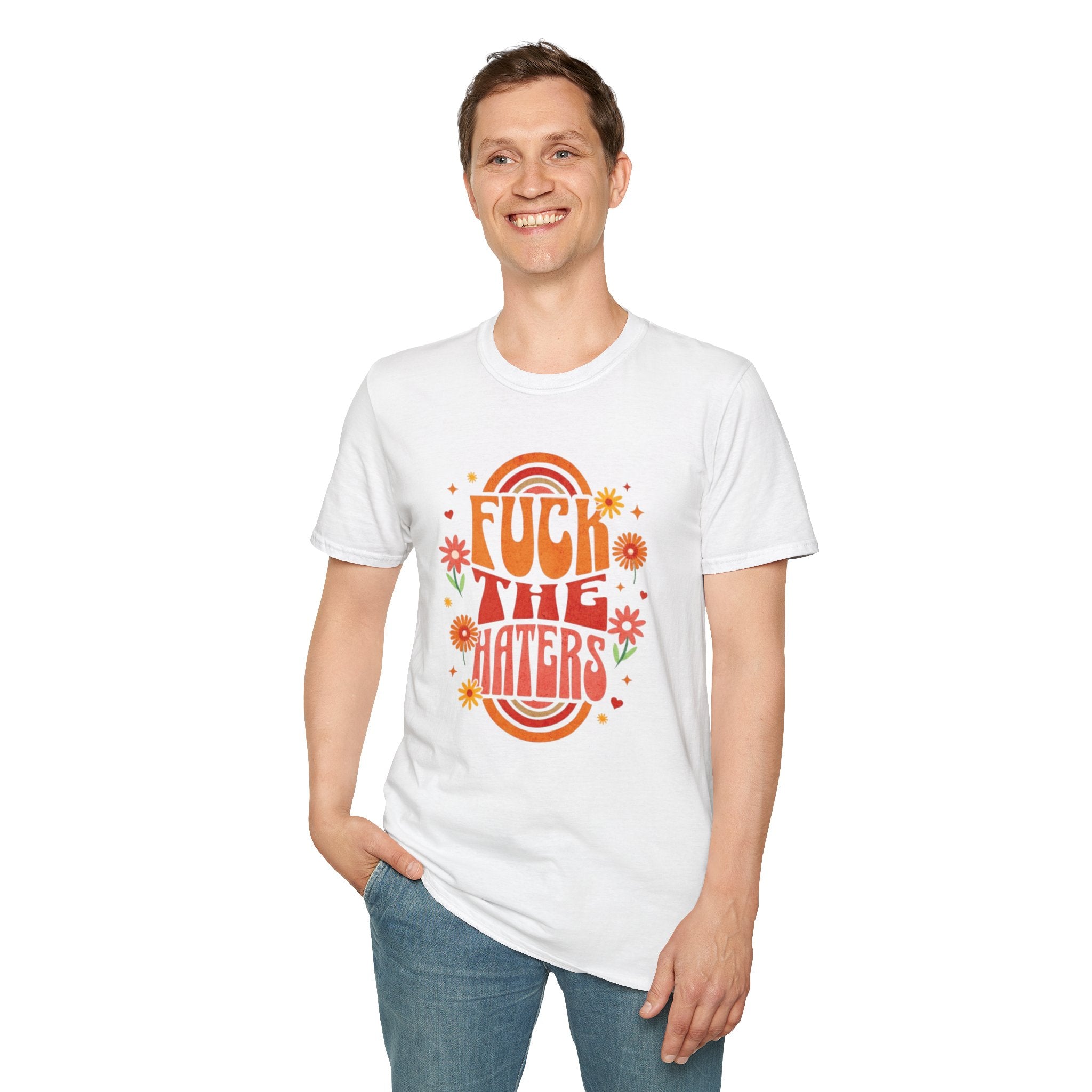 F*** the Haters - Unisex Softstyle T-Shirt