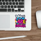 Die-Cut Stickers - YOU ARE ENOUGH