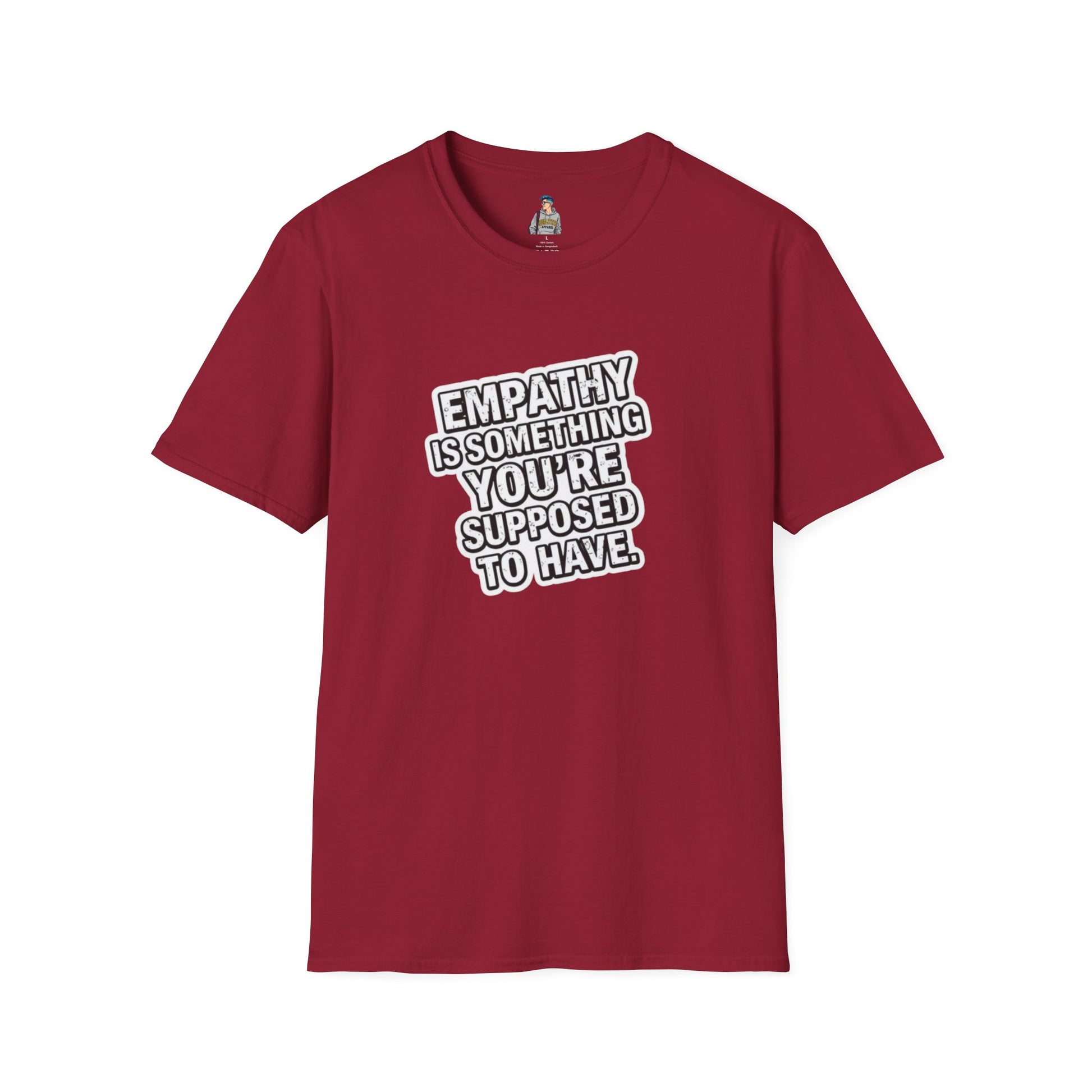Empathy is Something You're Supposed to have Tee