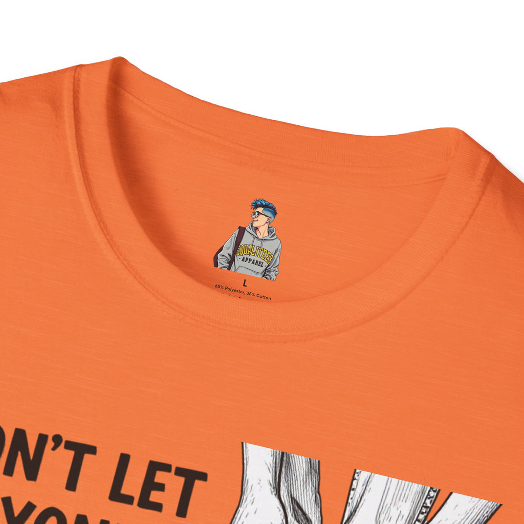 Don't Let Anyone Tell You How To Tie Your Laces T-Shirt