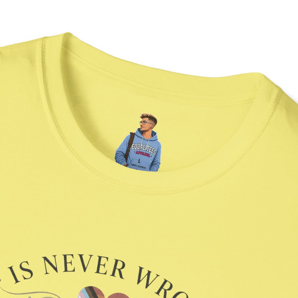 Love Is Never Wrong T-Shirt — LGBTQ+ Pride Heart Tee
