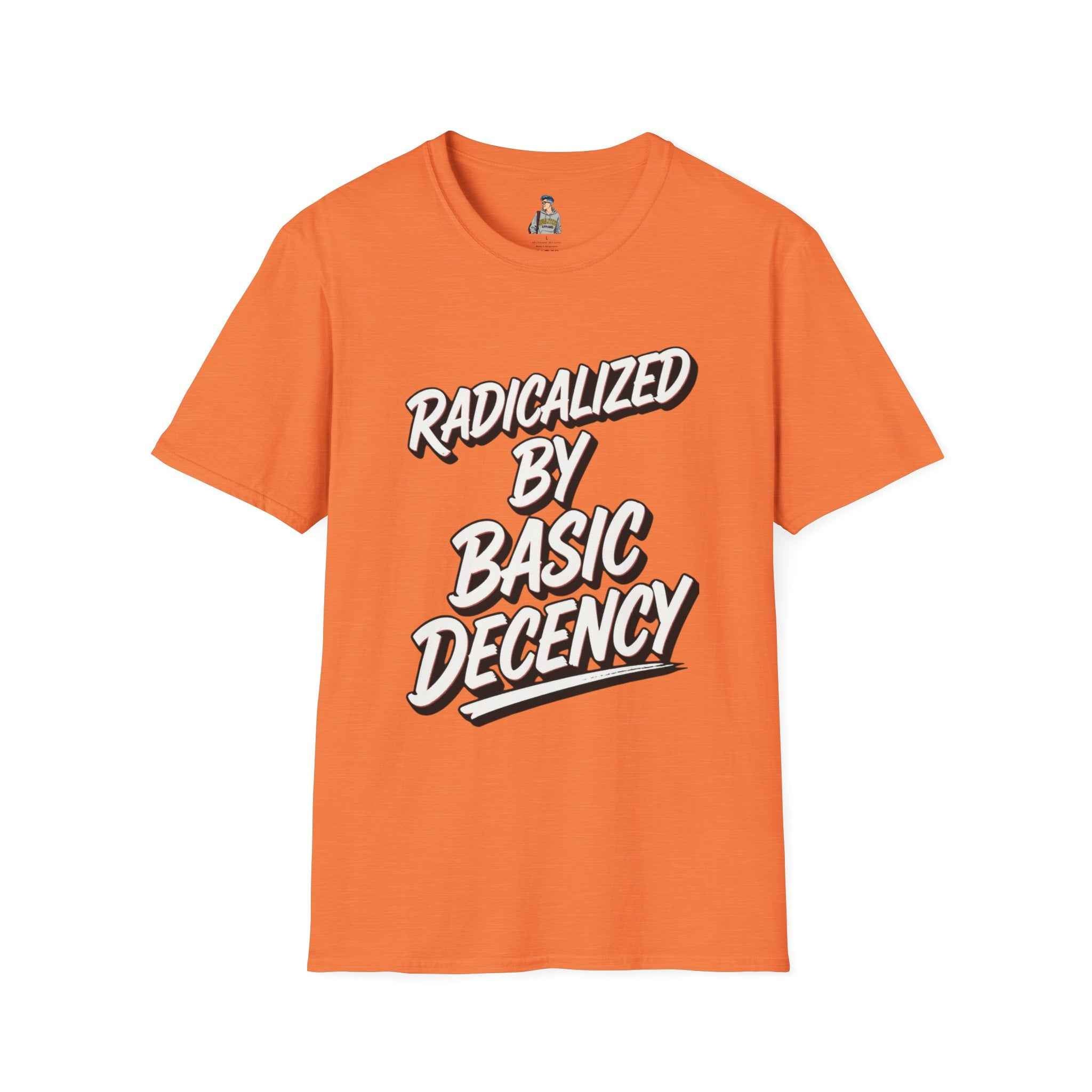 T-Shirt — "Radicalized by Basic Decency" Graphic Tee | Social Justice Slogan Shirt