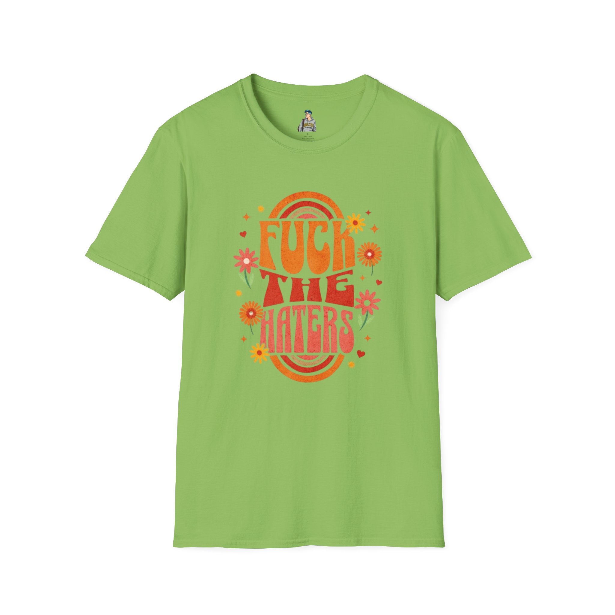 F*** the Haters - Unisex Softstyle T-Shirt