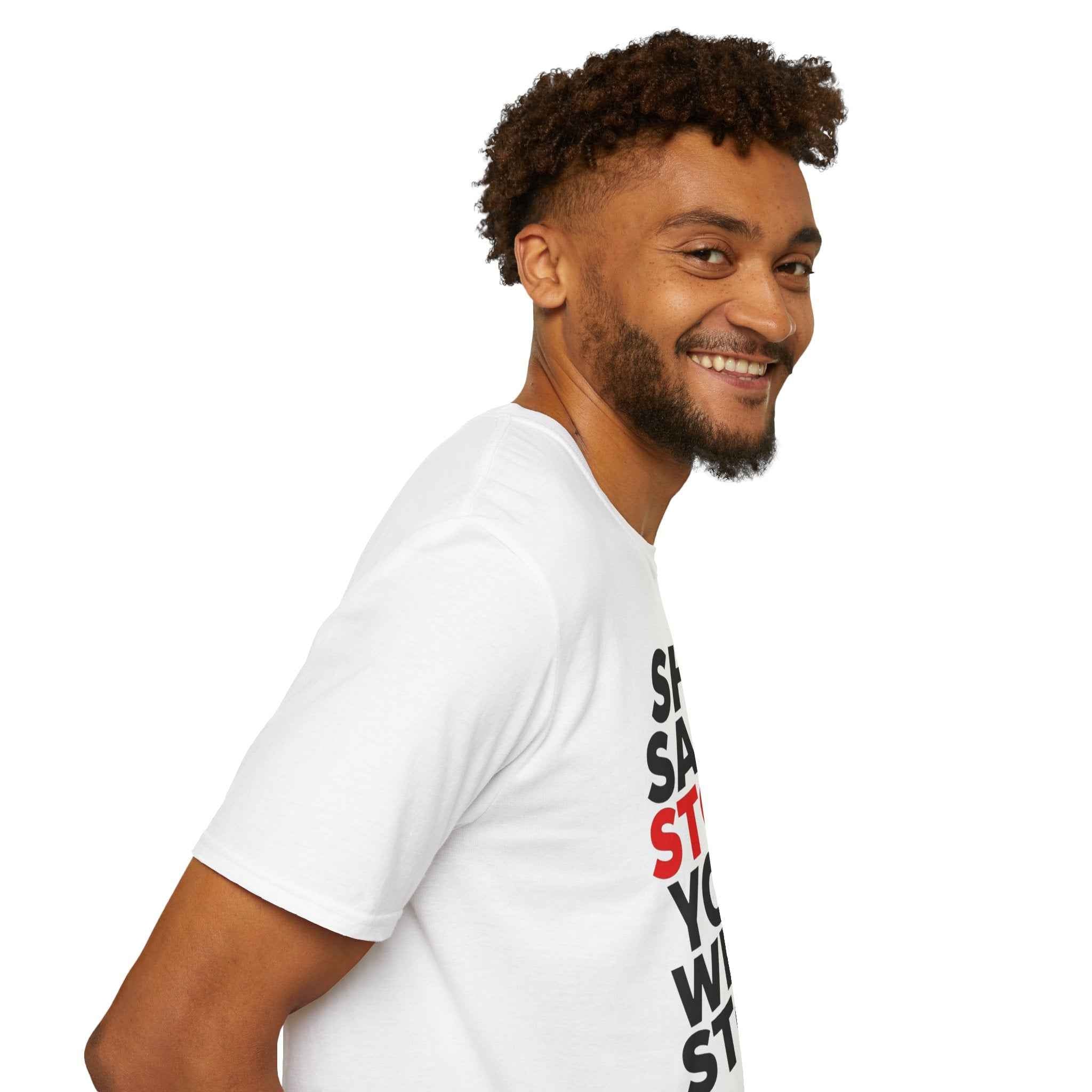 T-Shirt — "She Said Stop, You Will Stop." Bold Statement Tee for Consent Awareness