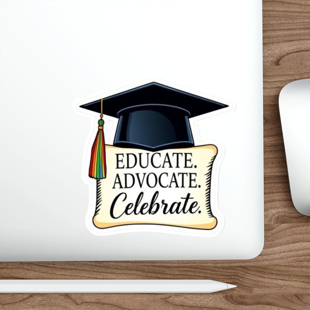 Graduation Celebration Die-Cut Stickers - Educate Advocate Celebrate