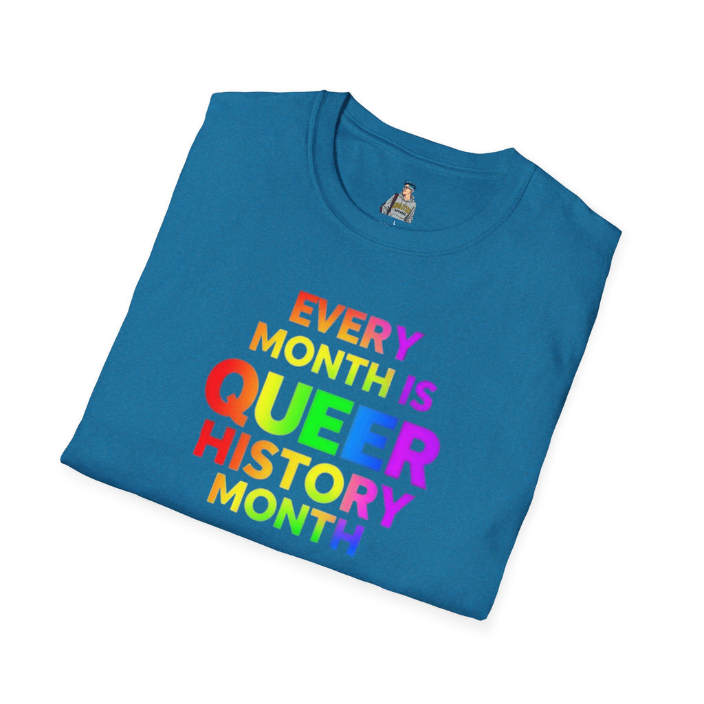 Queer History Month T-Shirt | Every Month is Queer History Month | Unisex Softstyle Tee