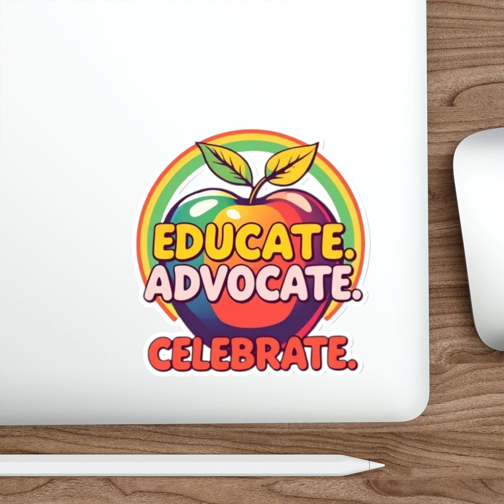 Vibrant Educational Die-Cut Stickers - "Educate. Advocate. Celebrate."