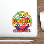 Vibrant Educational Die-Cut Stickers - "Educate. Advocate. Celebrate."