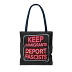 Keep Immigrants, Deport Fascists Tote Bag