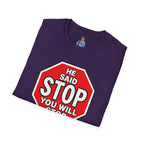 He Said Stop T-Shirt - Consent Awareness