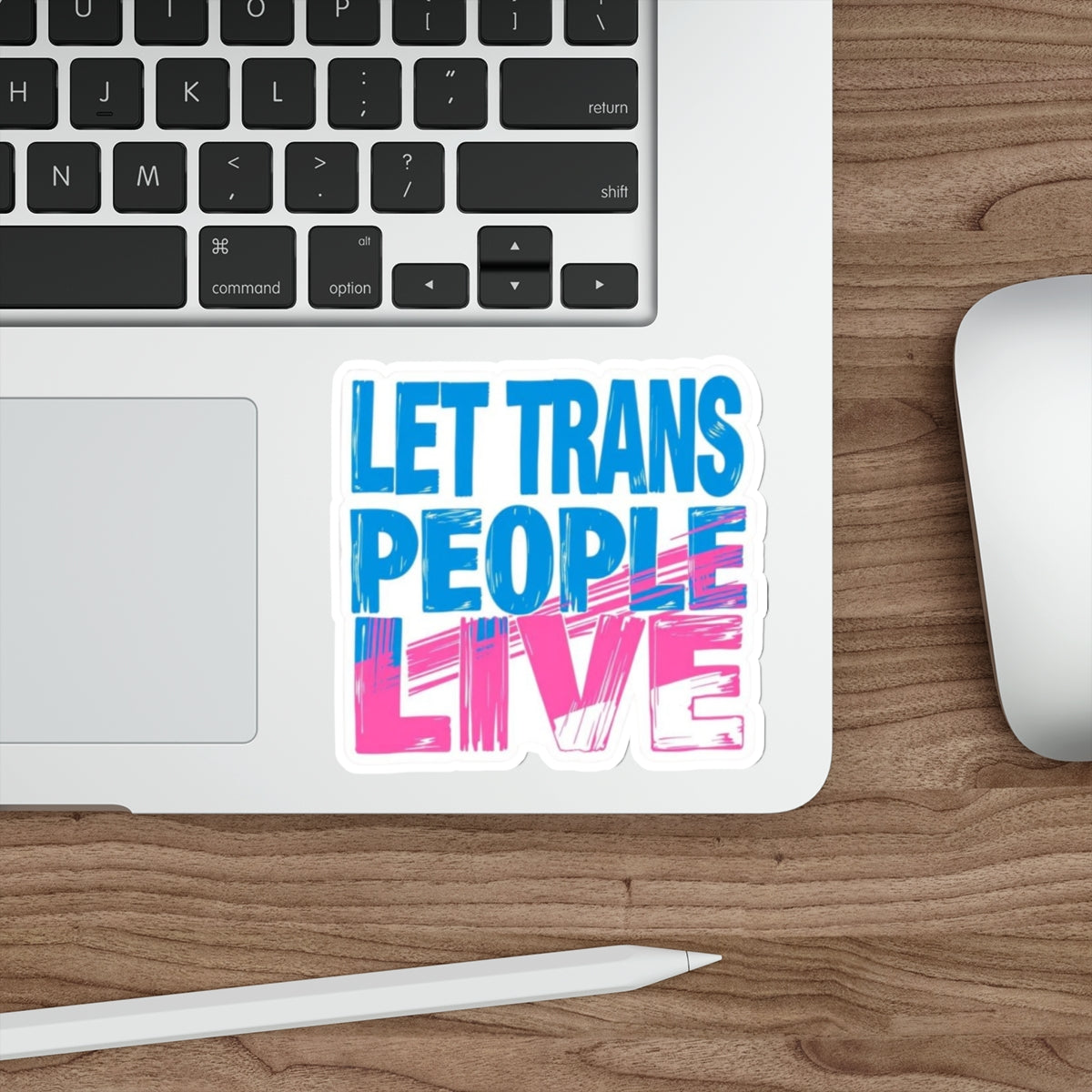 Die-Cut Stickers - LET TRANS PEOPLE LIVE