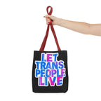 Let Trans People Live Protest Tote Bag