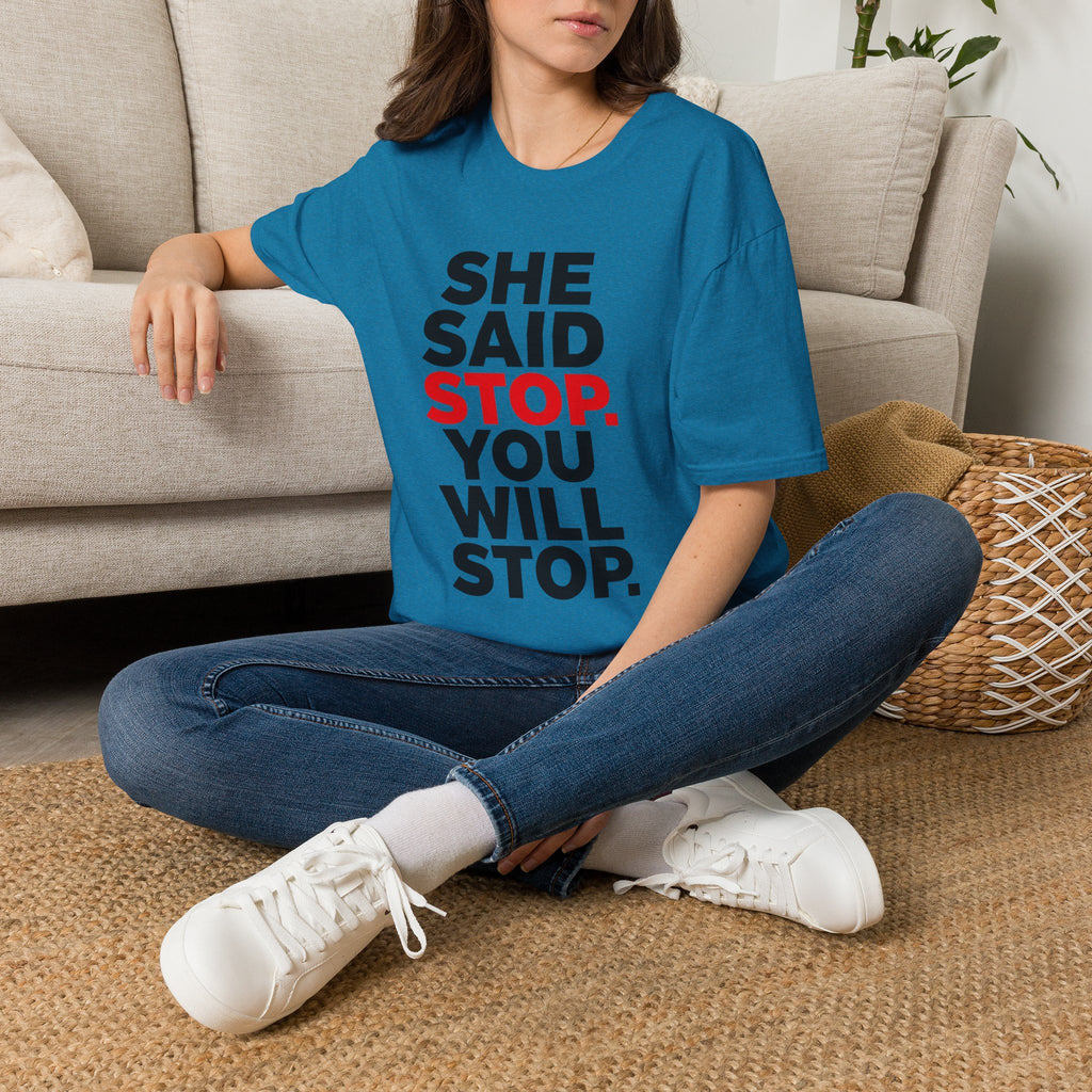 She Said Stop T-Shirt - Bold Statement Tee for Consent Awareness