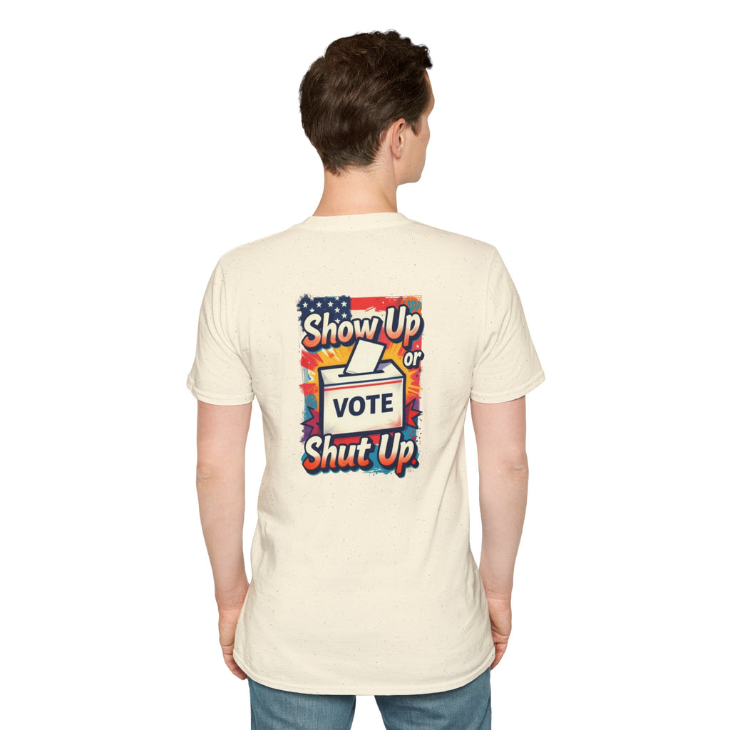Vote T-Shirt — “Show Up or Shut Up” Patriotic Election Tee