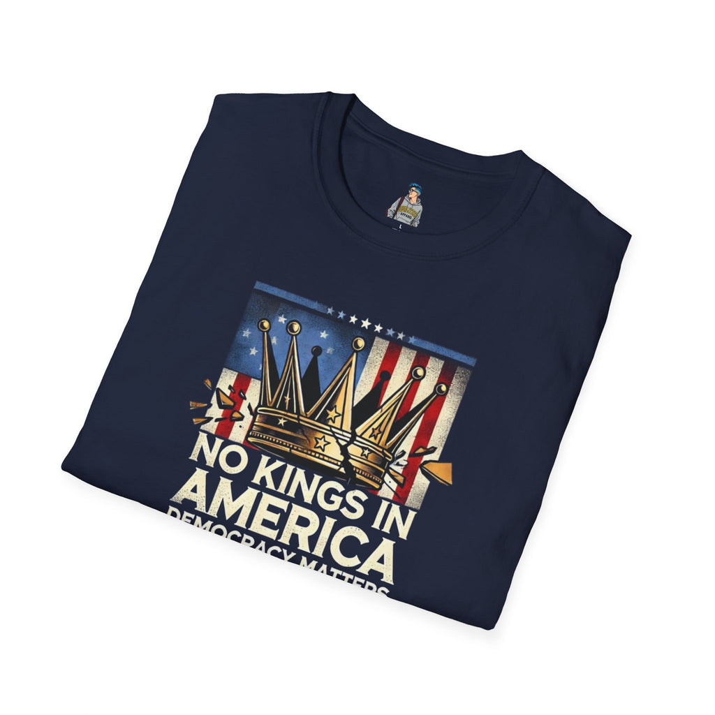 No Kings in America-Democracy Matters  Unisex Softstyle T-Shirt
