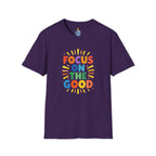 Focus On The Good T-Shirt