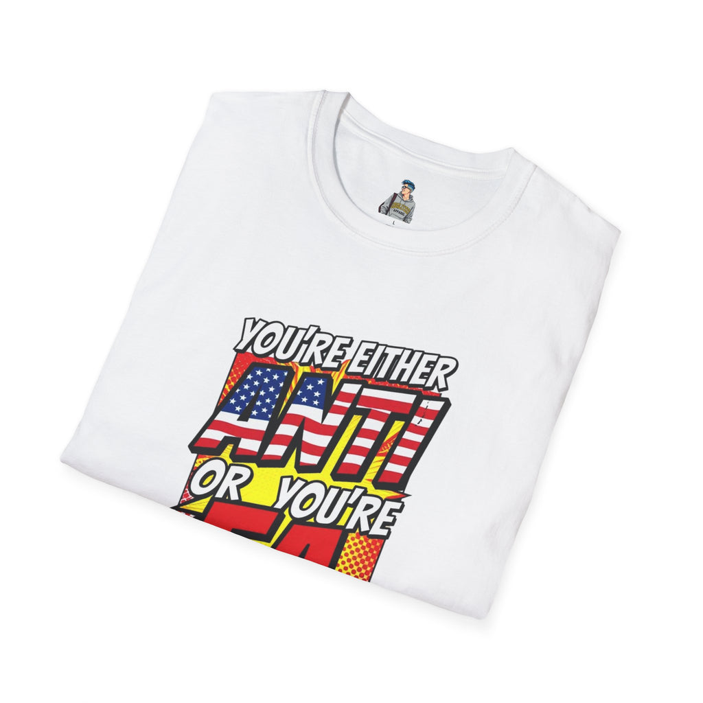 Political Statement T-Shirt — “You’re Either Anti or You’re FA.” / Back: “Patriots Don’t Stand For This Shit”