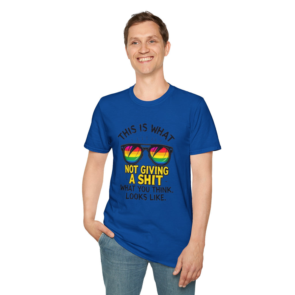 This Is What Not Giving a Shit What You Think Looks Like Sunglasses Pride Tee
