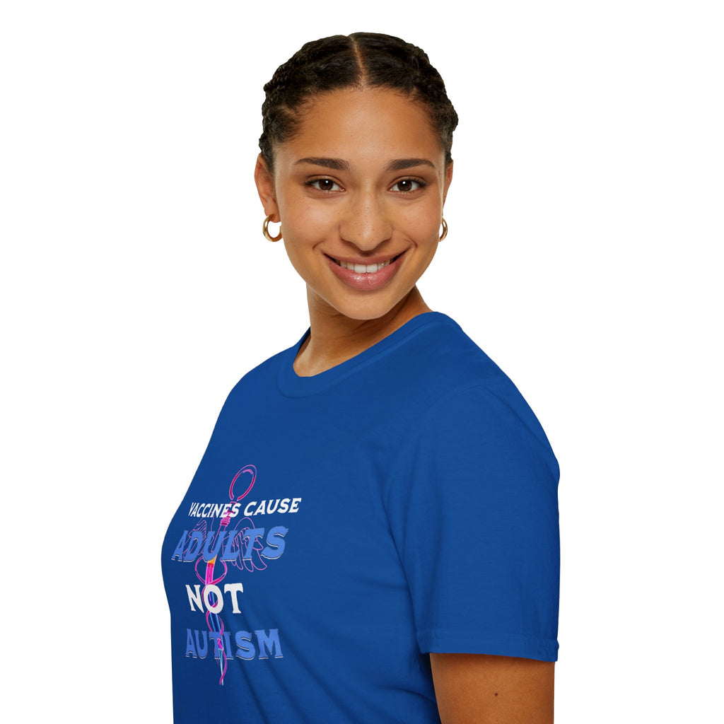Vaccines Cause Adults Not Autism T-Shirt