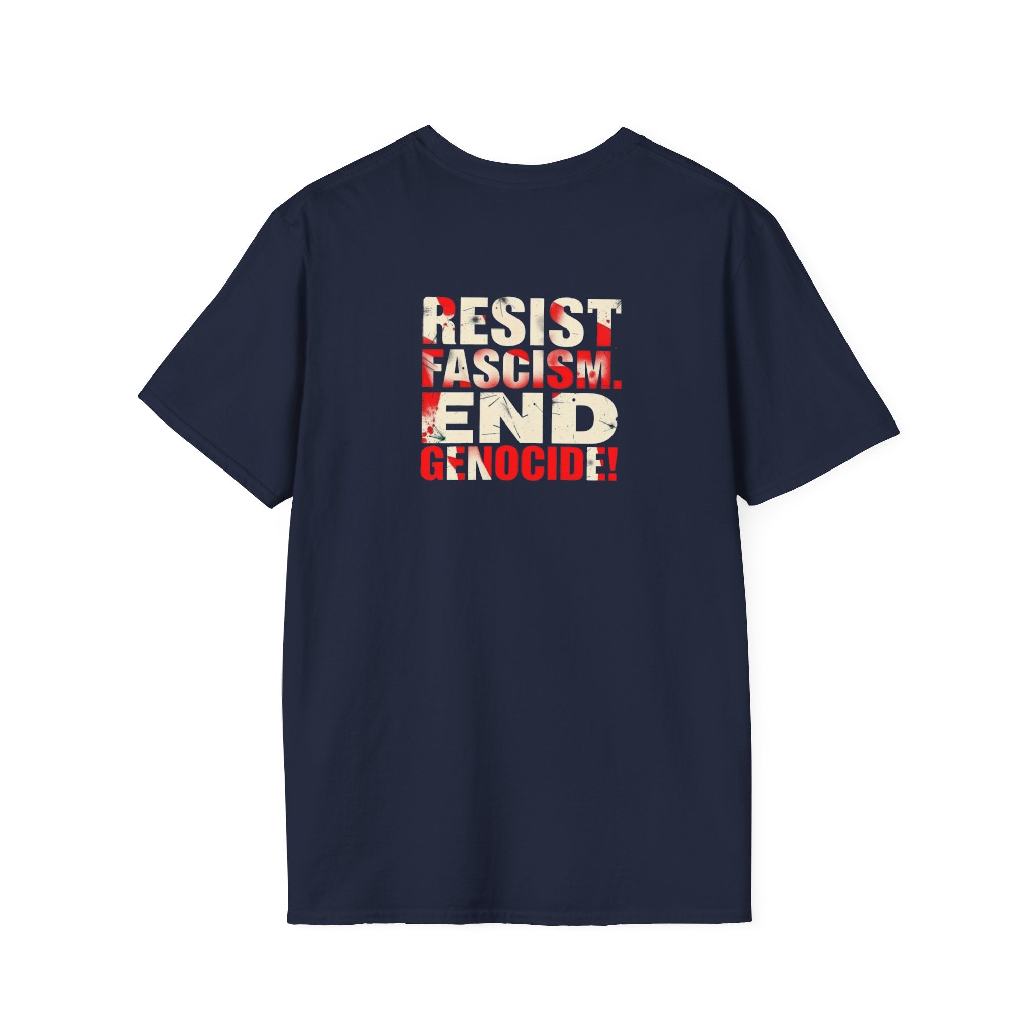 Unisex Softstyle T-Shirt - Never Again Now Means Now. For Everyone! Resist Fascism, End Genocide