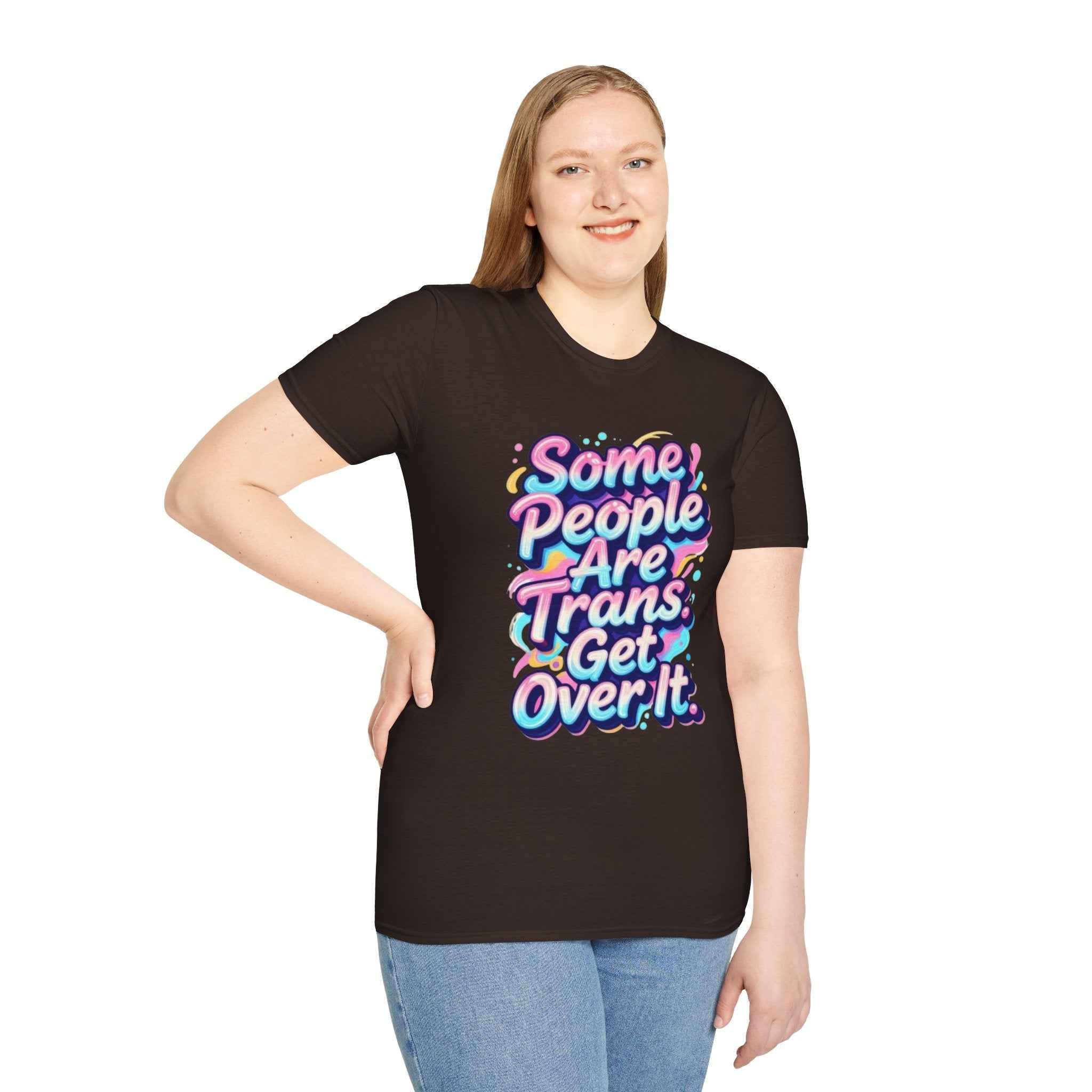 Trans Rights T-Shirt — "Some People Are Trans. Get Over It." Colorful Pride Tee