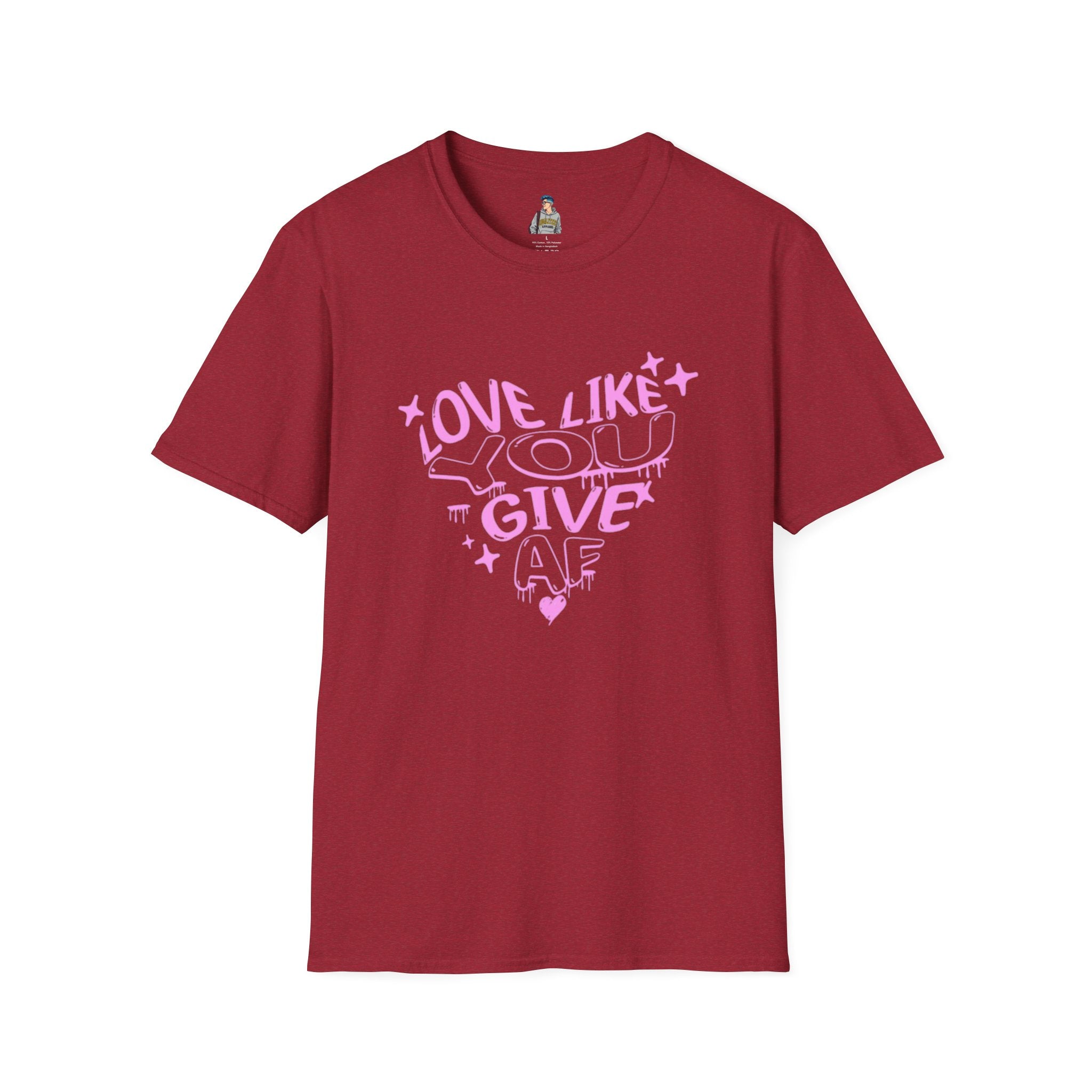 Love Like You Give AF! Unisex Softstyle T-Shirt